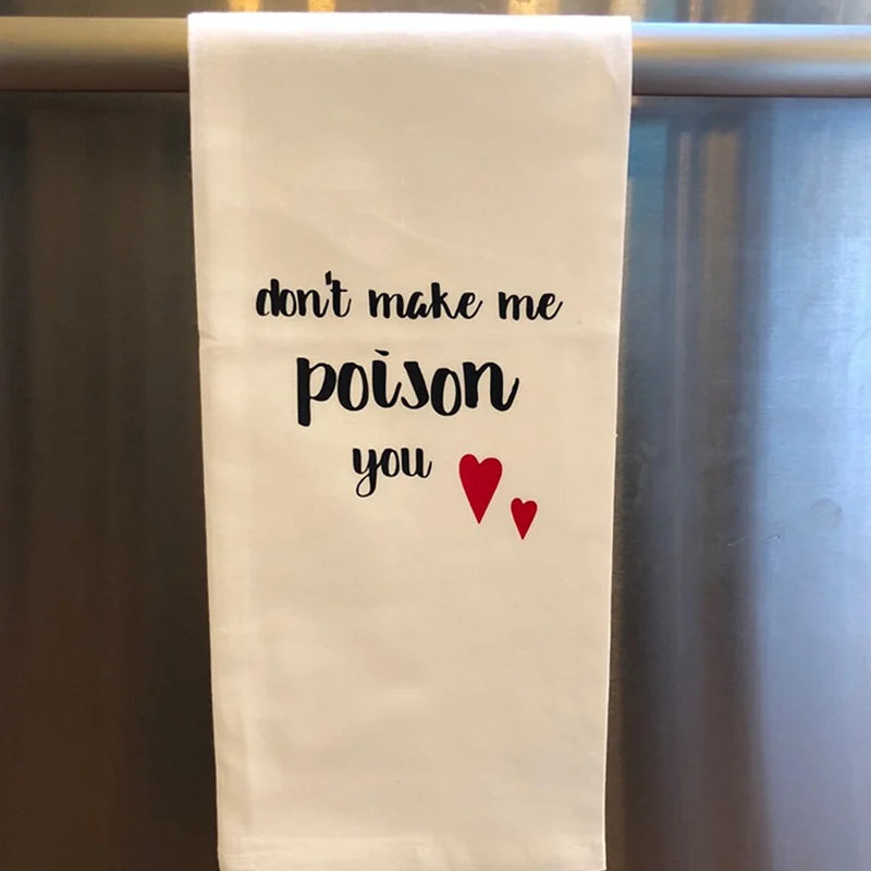 Don’t Make Me Poison You Tea Towel